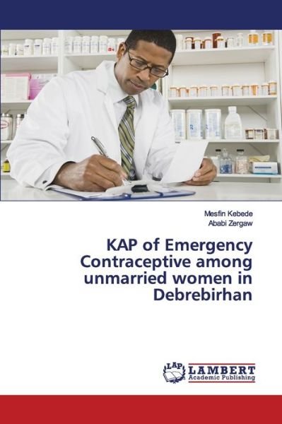 Cover for Kebede · KAP of Emergency Contraceptive a (Book) (2020)