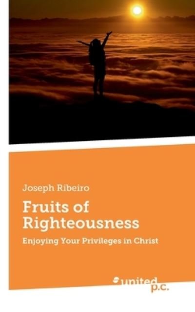 Cover for Joseph Ribeiro · Fruits of Righteousness (Paperback Book) (2021)