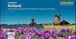 Holland Radregion im Land der Windmuhlen, Klompen und Tulpen - Radtourenbucher - Esterbauer Verlag - Kirjat - Verlag Esterbauer - 9783711102454 - lauantai 31. elokuuta 2024