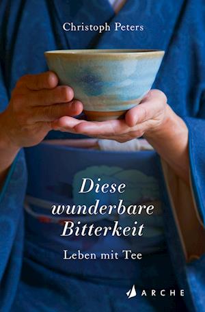 Cover for Christoph Peters · Diese Wunderbare Bitterkeit (Buch)