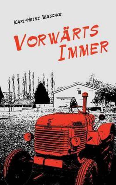 Cover for Waschke · Vorwärts Immer (Buch) (2015)