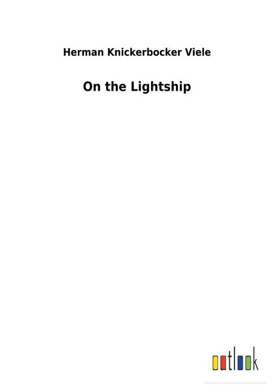 Cover for Viele · On the Lightship (Book) (2018)