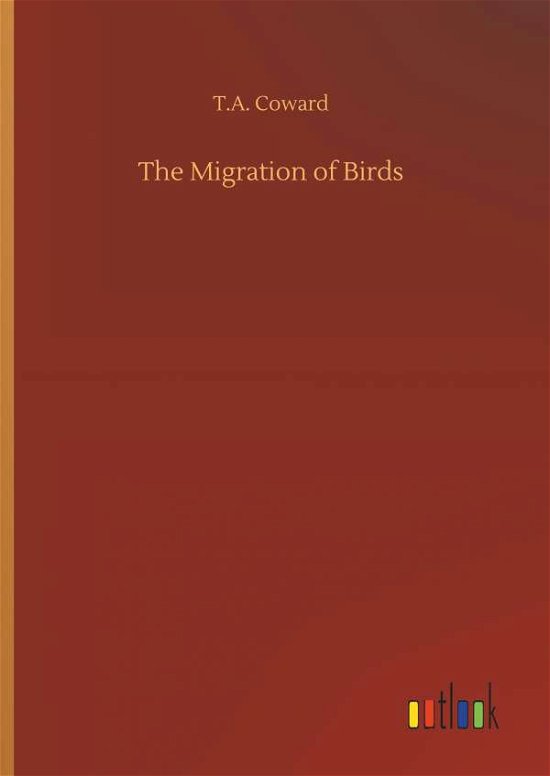 Cover for Coward · The Migration of Birds (Book) (2018)
