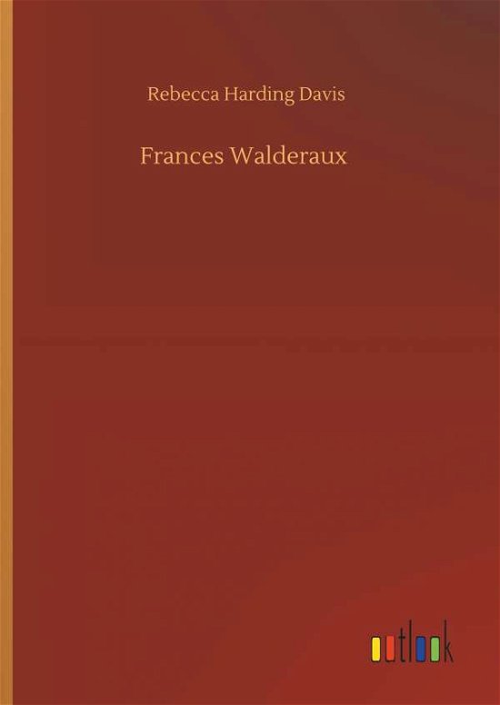 Frances Walderaux - Davis - Books -  - 9783734097454 - September 25, 2019