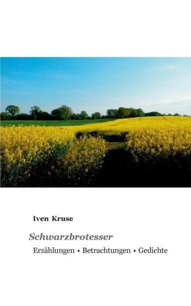 Cover for Iven Kruse · Schwarzbrotesser (Paperback Bog) [German edition] (2014)
