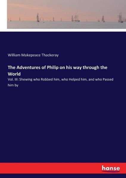 The Adventures of Philip on h - Thackeray - Książki -  - 9783744728454 - 29 marca 2017