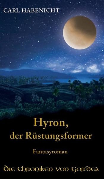 Cover for Habenicht · Hyron, der Rüstungsformer (Bok) (2018)