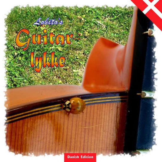 Cover for Lobito · Lobito's Gitarrenglück - Danish (Book)