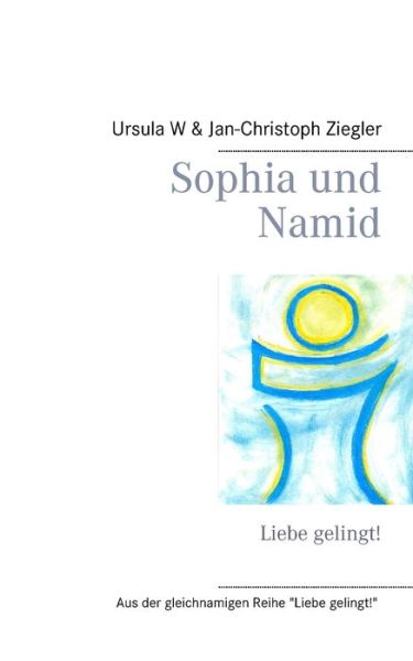 Cover for Jan-Christoph Ziegler · Sophia und Namid: Liebe gelingt! (Paperback Book) (2019)
