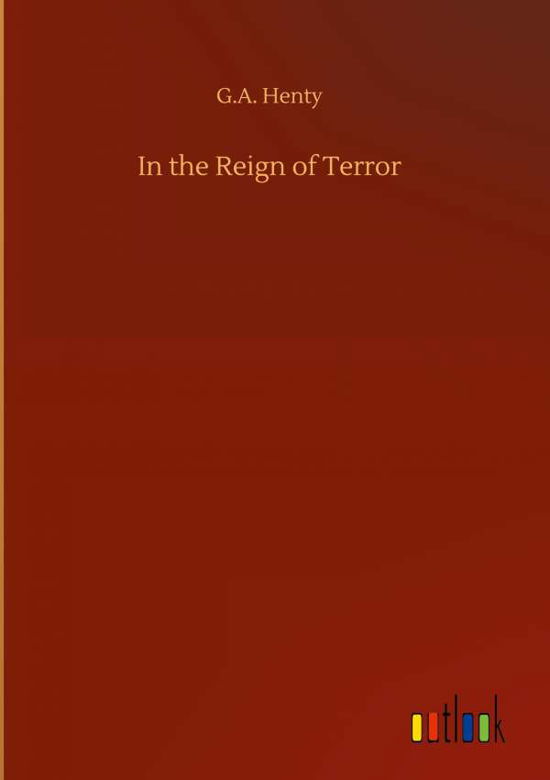 Cover for G a Henty · In the Reign of Terror (Gebundenes Buch) (2020)