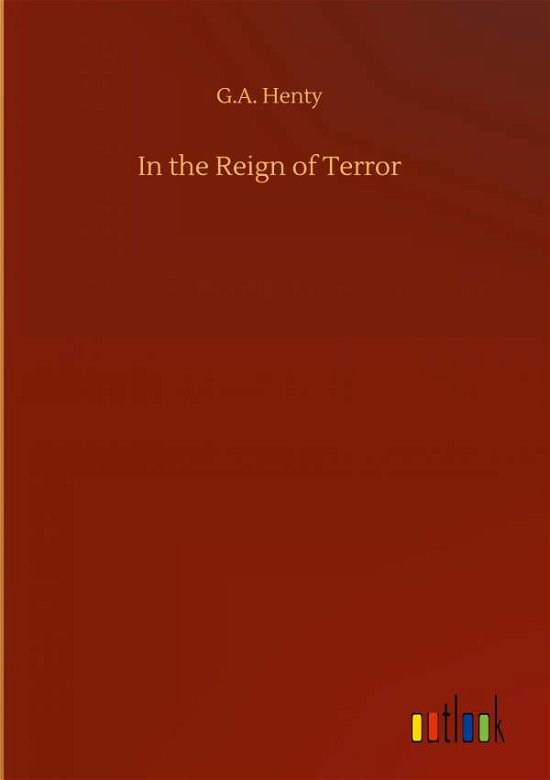 Cover for G a Henty · In the Reign of Terror (Hardcover bog) (2020)