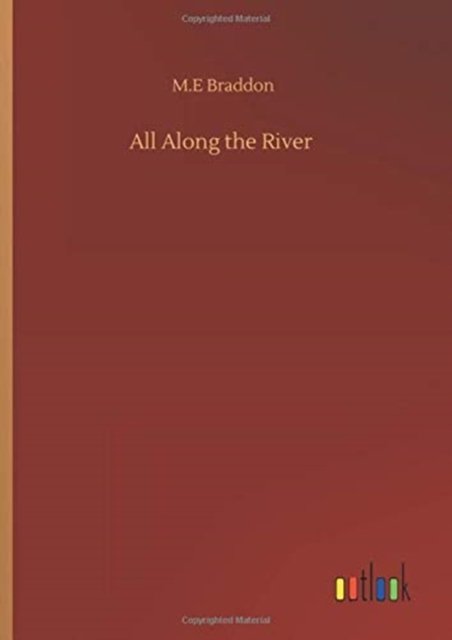 Cover for M E Braddon · All Along the River (Gebundenes Buch) (2020)
