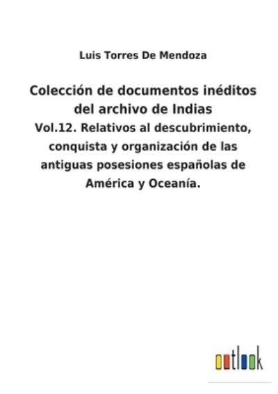 Cover for Luis Torres De Mendoza · Coleccion de documentos ineditos del archivo de Indias (Paperback Book) (2022)