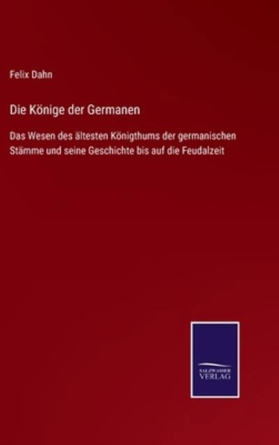 Cover for Felix Dahn · Die K?nige der Germanen (Innbunden bok) (2021)