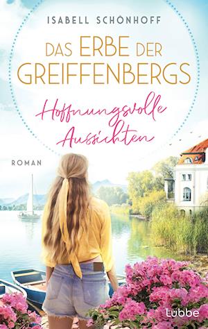 Cover for Isabell Schönhoff · Das Erbe der Greiffenbergs - Hoffnungsvolle Aussichten (Book) (2024)