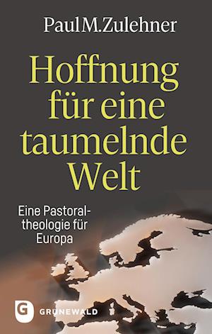 Cover for Paul M. Zulehner · Hoffnung FÃ¼r Eine Taumelnde Welt (Book) (2024)