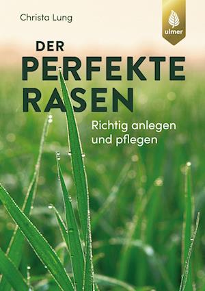 Der perfekte Rasen - Christa Lung - Książki - Ulmer Eugen Verlag - 9783818614454 - 13 stycznia 2022