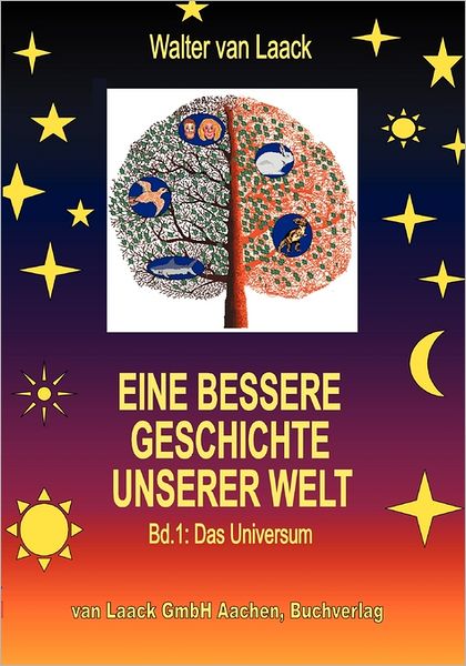 Cover for Walter Van Laack · Eine Bessere Geschichte Unserer Welt - Band 1: Das Universum (Paperback Book) [German edition] (2000)