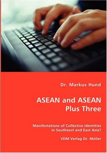 Cover for Markus Hund · Asean and Asean Plus Three - Manifestations of Collective Identities in Southeast and East Asia? (Paperback Book) (2007)
