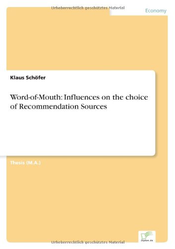 Word-of-Mouth: Influences on the choice of Recommendation Sources - Klaus Schoefer - Books - Diplom.de - 9783838641454 - May 16, 2001