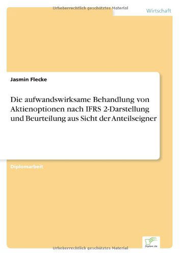 Cover for Jasmin Flecke · Die aufwandswirksame Behandlung von Aktienoptionen nach IFRS 2-Darstellung und Beurteilung aus Sicht der Anteilseigner (Paperback Book) [German edition] (2006)