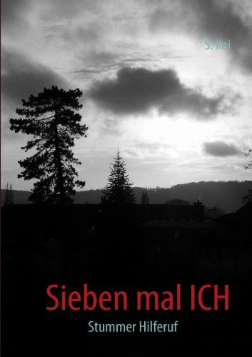 Cover for S Kai · Sieben mal ICH: Stummer Hilferuf (Paperback Book) [German edition] (2010)