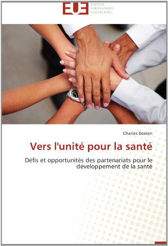 Cover for Charles Boelen · Vers L'unité Pour La Santé: Défis et Opportunités Des Partenariats Pour Le Développement De La Santé (Paperback Book) [French edition] (2018)
