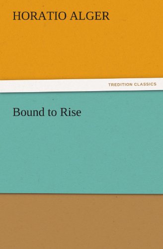 Cover for Horatio Alger · Bound to Rise (Tredition Classics) (Paperback Book) (2011)