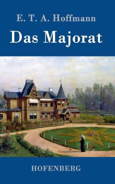 Cover for E T a Hoffmann · Das Majorat (Hardcover Book) (2015)