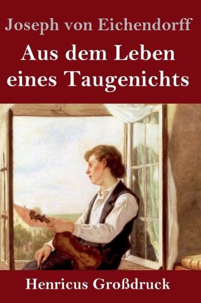 Cover for Joseph Von Eichendorff · Aus dem Leben eines Taugenichts (Grossdruck) (Hardcover Book) (2019)