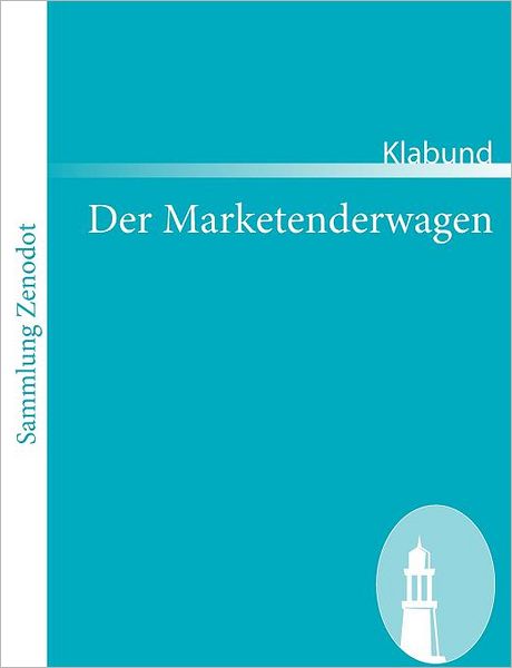 Cover for Klabund · Der Marketenderwagen (Sammlung Zenodot) (German Edition) (Paperback Book) [German edition] (2008)