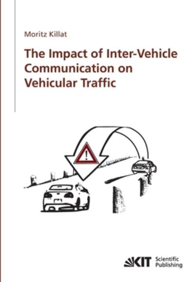 Cover for Moritz Killat · The impact of inter-vehicle communication on vehicular traffic (Paperback Book) (2014)