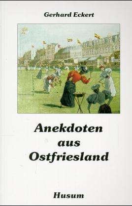 Cover for Gerhard Eckert · Anekdoten aus Ostfriesland (Paperback Book) (2014)