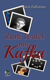 Cover for Zaffarana · Zum Teufel mit Kafka (Book)