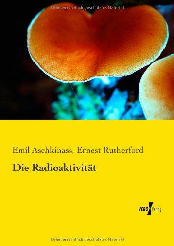 Cover for Emil Aschkinass · Die Radioaktivitat (Paperback Book) [German edition] (2019)