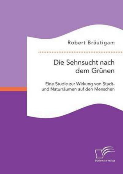 Cover for Bräutigam · Die Sehnsucht nach dem Grünen (Bog) (2016)