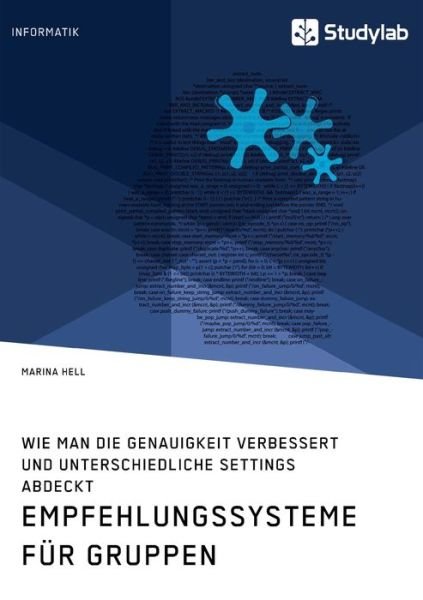 Empfehlungssysteme für Gruppen. Wi - Hell - Bøger -  - 9783960957454 - 23. januar 2020