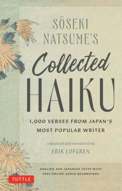 Cover for Soseki Natsume · Soseki Natsume's Collected Haiku: 1,000 Verses from Japan's Most Popular Writer (Bilingual English &amp; Japanese Texts with Free Online Audio Readings of each Poem) (Hardcover Book) (2025)