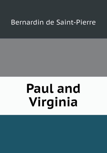 Cover for Bernardin De Saint-pierre · Paul and Virginia (Paperback Book) (2013)