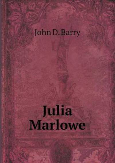 Cover for John D. Barry · Julia Marlowe (Paperback Book) (2015)