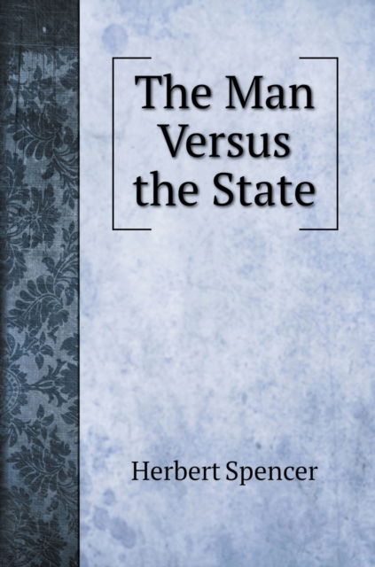 Cover for ??????? ??????? · The Man Versus the State (Inbunden Bok) (2020)