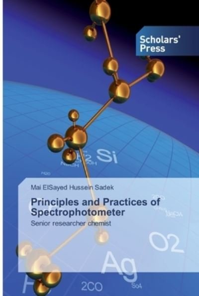 Cover for Mai Elsayed Hussein Sadek · Principles and Practices of Spectrophotometer (Taschenbuch) (2019)