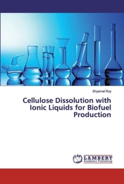 Cover for Roy · Cellulose Dissolution with Ionic Li (Buch) (2019)