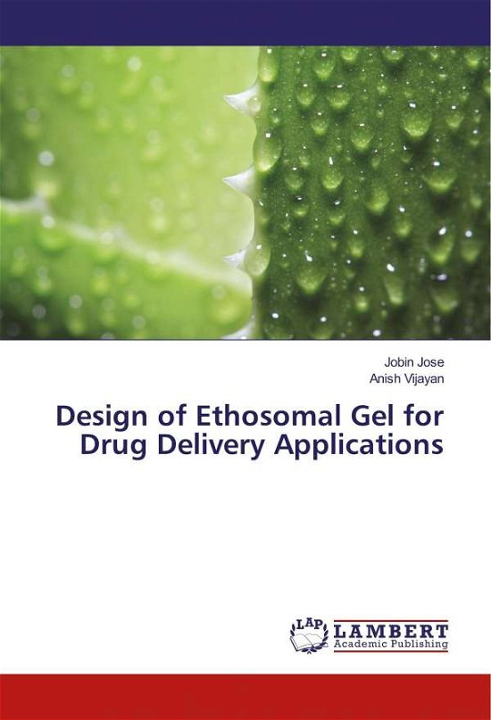 Cover for Jose · Design of Ethosomal Gel for Drug D (Buch)