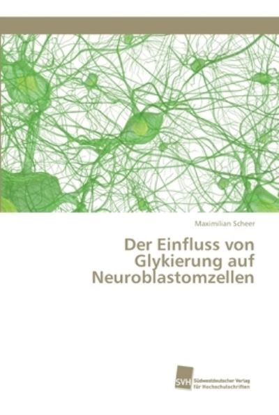 Cover for Scheer · Der Einfluss von Glykierung auf (Book) (2018)