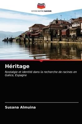 Heritage - Susana Almuina - Bøger - Editions Notre Savoir - 9786203185454 - 11. maj 2021