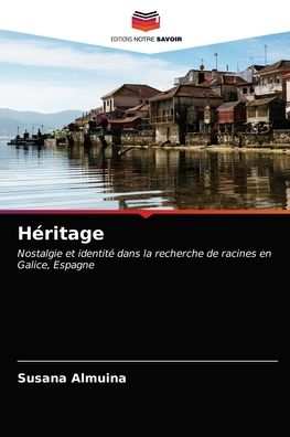 Heritage - Susana Almuina - Kirjat - Editions Notre Savoir - 9786203185454 - tiistai 11. toukokuuta 2021