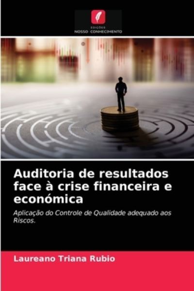 Cover for Laureano Triana Rubio · Auditoria de resultados face a crise financeira e economica (Paperback Book) (2021)