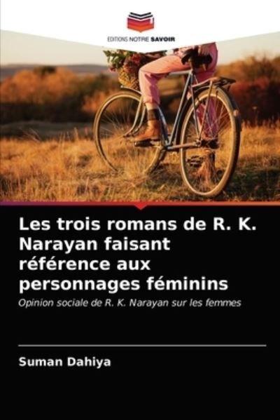 Cover for Suman Dahiya · Les trois romans de R. K. Narayan faisant reference aux personnages feminins (Taschenbuch) (2021)