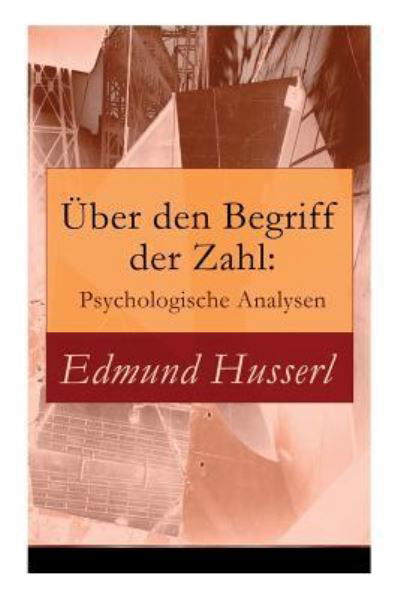 Ber den Begriff Der Zahl - Edmund Husserl - Books - e-artnow - 9788026858454 - November 1, 2017